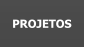 PROJETOS