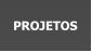 PROJETOS